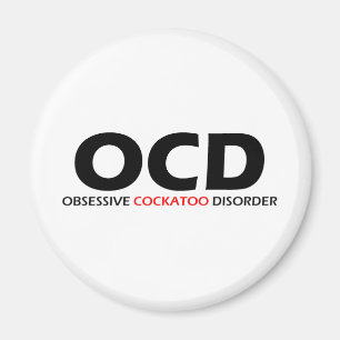 OCD - Obsessive Cockatoo Disorder Magnet