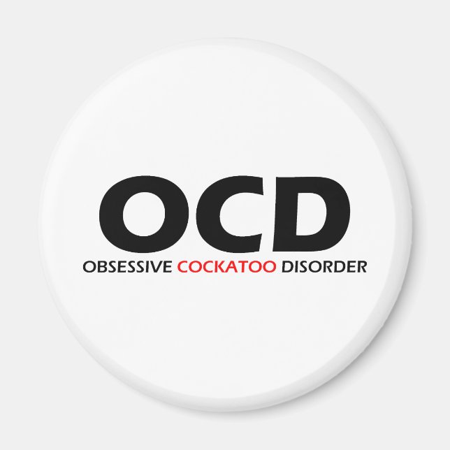 OCD - Obsessive Cockatoo Disorder Magnet (Front)