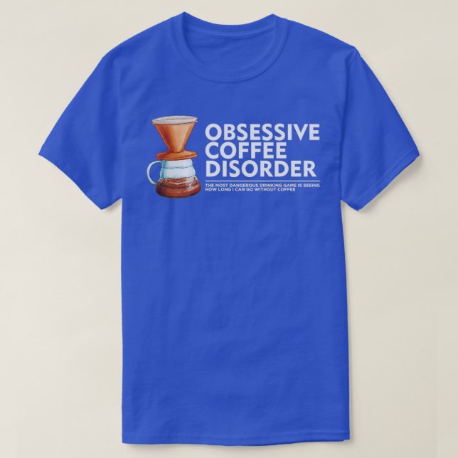 OCD Obsessive Coffee Disorder 3 T-Shirt (Design Front)