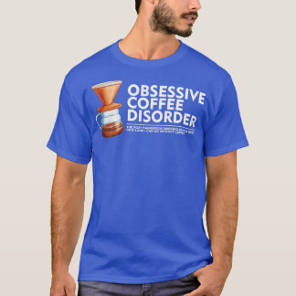 OCD Obsessive Coffee Disorder 3 T-Shirt