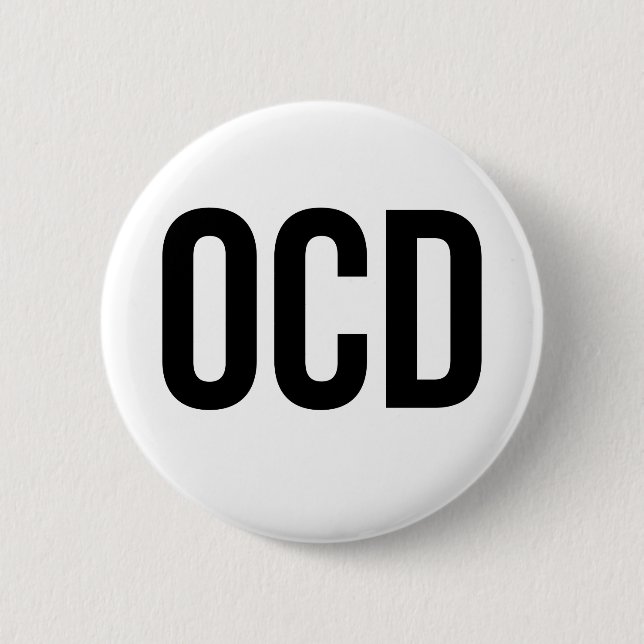 OCD Obsessive Compulsive Disorder 6 Cm Round Badge (Front)