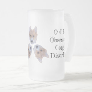 OCD: Obsessive Corgi Disorder Frosted Glass Beer Mug