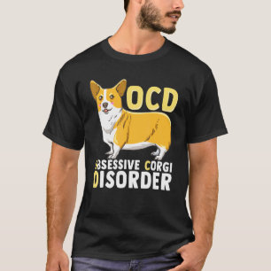 Ocd Obsessive Corgi Disorder T-Shirt