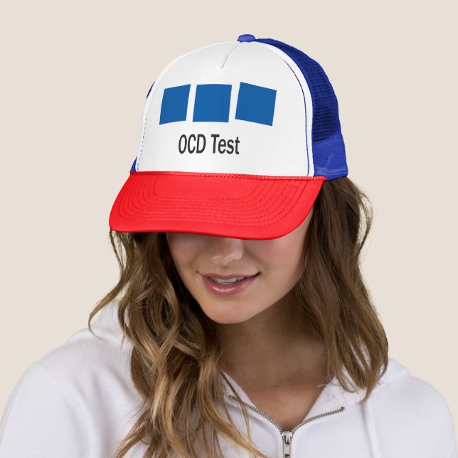 OCD test. Are you OCD? Why you staring at my hat? Trucker Hat (In Situ)