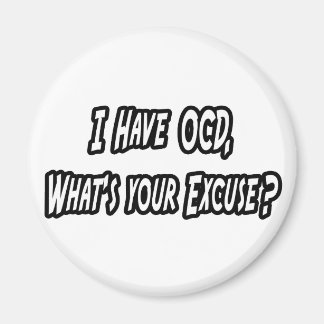 OCD...Your Excuse? Magnet