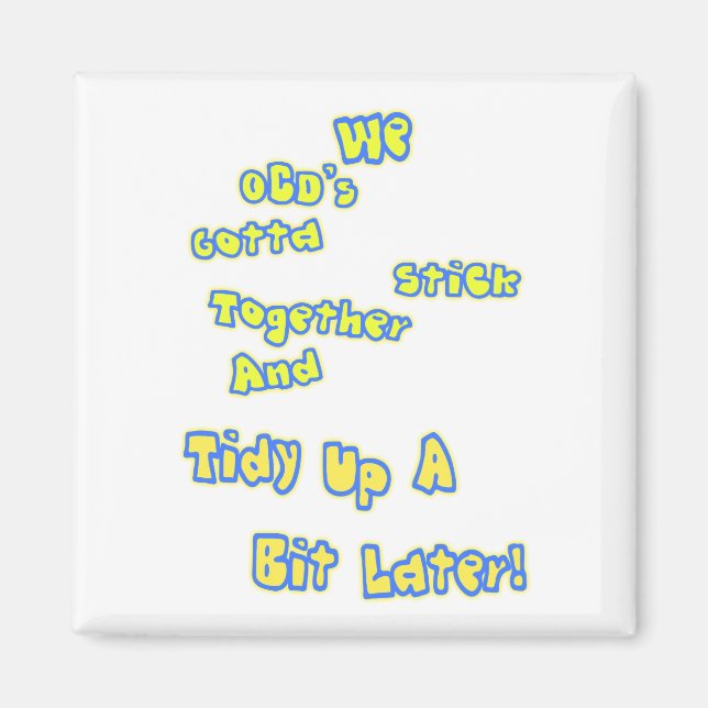 OCD's unite! Magnet (Front)