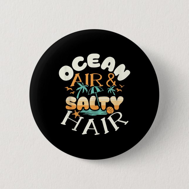 Ocean Air Amp Salty Hair Beach Summer Vacations Fu 6 Cm Round Badge (Front)