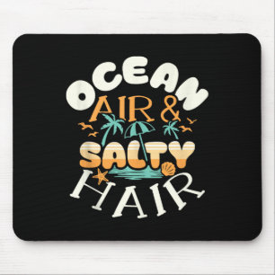Ocean Air Amp Salty Hair Beach Summer Vacations Fu Mouse Mat