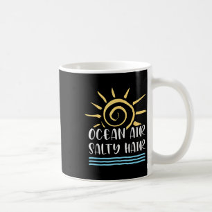 Ocean Air Salty Hair Funny Beach Lovers Summer Vac Coffee Mug