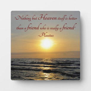 Ocean and Sunset Friendship Plautus Quote Plaque