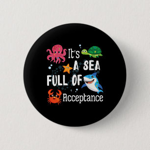 Ocean Animals Autism And Normal It's A Sea Full Of 6 Cm Round Badge
