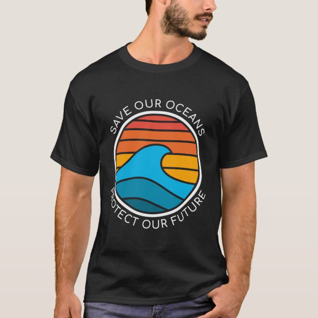 Ocean Conservation Quote Save Future Planet Water  T-Shirt (Front)