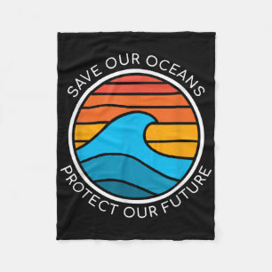 Ocean Conservation Quote Save Planet Future Water Fleece Blanket
