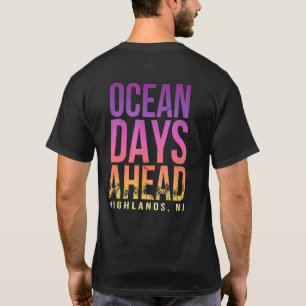 Ocean Days Ahead Highlands Beach New Jersey Beach T-Shirt