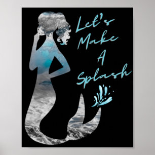 Ocean Mermaid Let's Make A Splash Poster