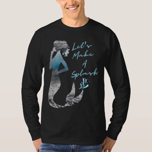 Ocean Mermaid Let's Make A Splash T-Shirt (Front)