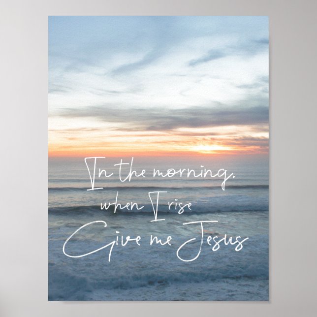 Ocean Sunrise: Give Me Jesus Quote Poster (Front)