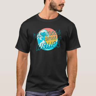 Ocean Wave Sunse Happiness Comes in Waves Summer G T-Shirt