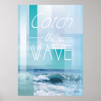 Ocean Waves - Catch the Wave | abstract blues Poster