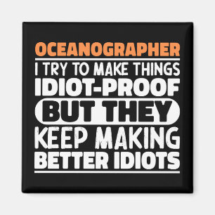 Oceanographer I Try To Make Things Funny Sayings  Magnet