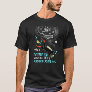 Oceans Of Possibilities Sea Animal Fish Summer Rea T-Shirt