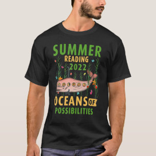 Oceans Of Possibilities Summer Reading 2022 Cute B T-Shirt