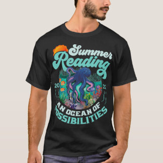 Oceans Of Possibilities Summer Reading 2022 Octopu T-Shirt