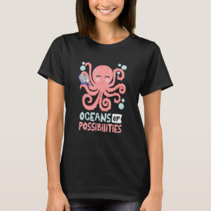 Oceans Of Possibilities Summer Reading 2022 Octopu T-Shirt