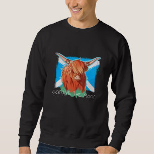 Och Aye The Moo Scottish Highland Cow Scotland Fla Sweatshirt