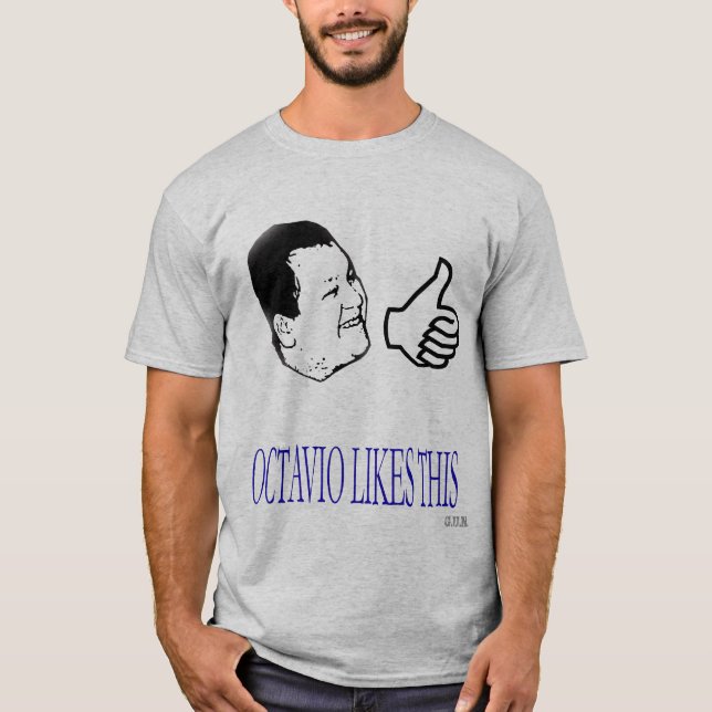 Octavio Likes This T-Shirt (Front)