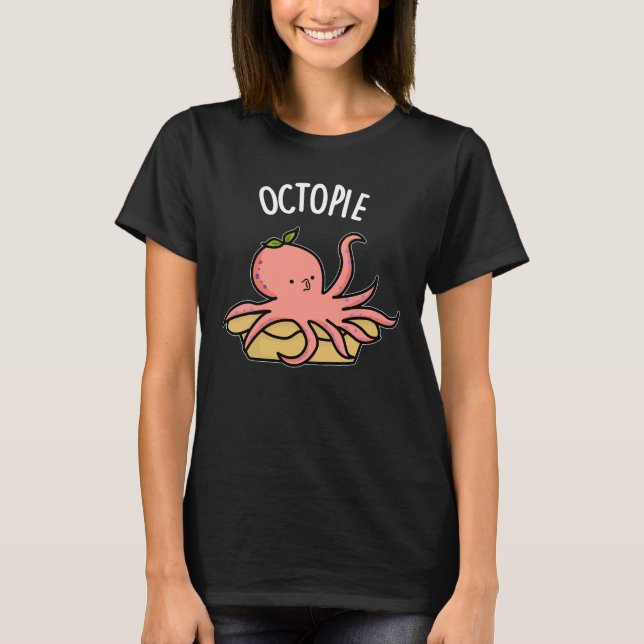 Octo-pie Funny Octopus Pie Pun Dark BG T-Shirt (Front)