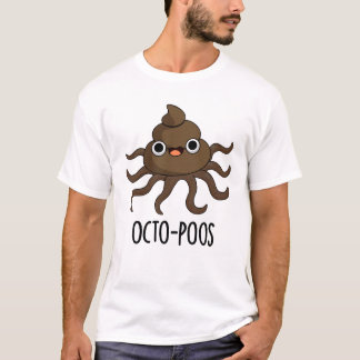 Octo-poos Funny Octopus Pun  T-Shirt