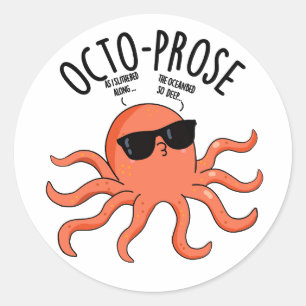 Octo-prose Funny Octopus Pun Classic Round Sticker