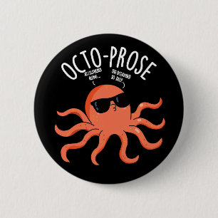 Octo-prose Funny Octopus Pun Dark BG 6 Cm Round Badge