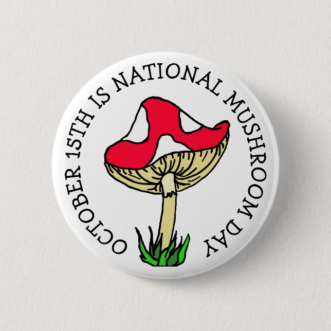 October 15th is National Mushroom Day Food Holiday 6 Cm Round Badge (Front)