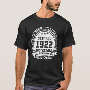 October 1922 100th Birthday 100 Year Of Being Per T-Shirt