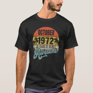 October 1972 50 Years Of Being Awesome 50th Birthd T-Shirt