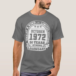 October 1972 50th Birthday Gift 50 Years Of Being  T-Shirt