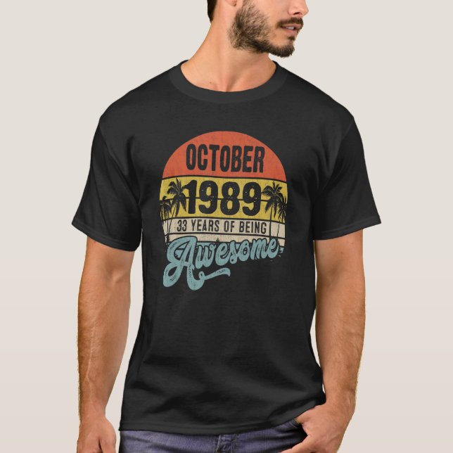 October 1989 33 Years Of Being Awesome 33rd Birthd T-Shirt (Front)