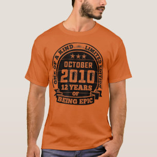 October 2010 12th Birthday Gift 12 Years Of Being T-Shirt