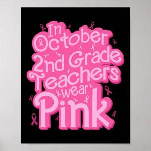 October 2nd Grade Teacher Wear Pink Breast Cancer  Poster