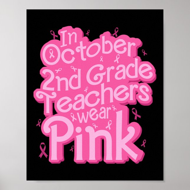 October 2nd Grade Teacher Wear Pink Breast Cancer  Poster (Front)