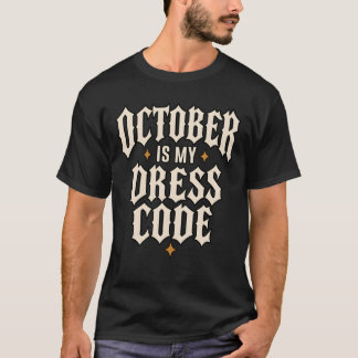 October Dress Code Gothic Halloween T-Shirt