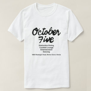 October Five Restaurant, Morton Grove, Illinois T-Shirt