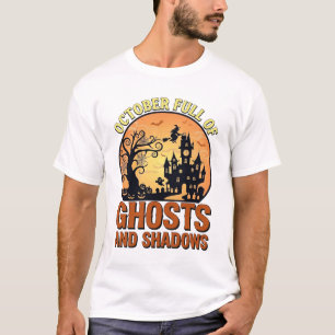 October Full Ghosts Shadows Haunted House Witch Ha T-Shirt