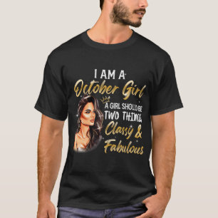 October Girl Classy & Fabulous Birthday Queen   T-Shirt