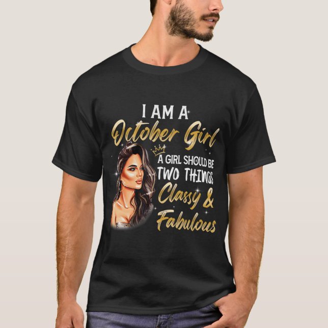 October Girl Classy & Fabulous Birthday Queen   T-Shirt (Front)