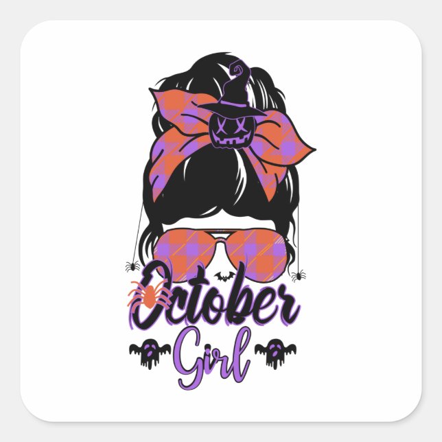 October Girl - Spooky Messy Bun Vibes Square Sticker (Front)