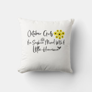 October Girls Are Sunshine Mixed With A Little Cushion