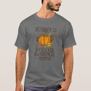 October Is Dyslexia Awareness Month Tee Dyslexia A